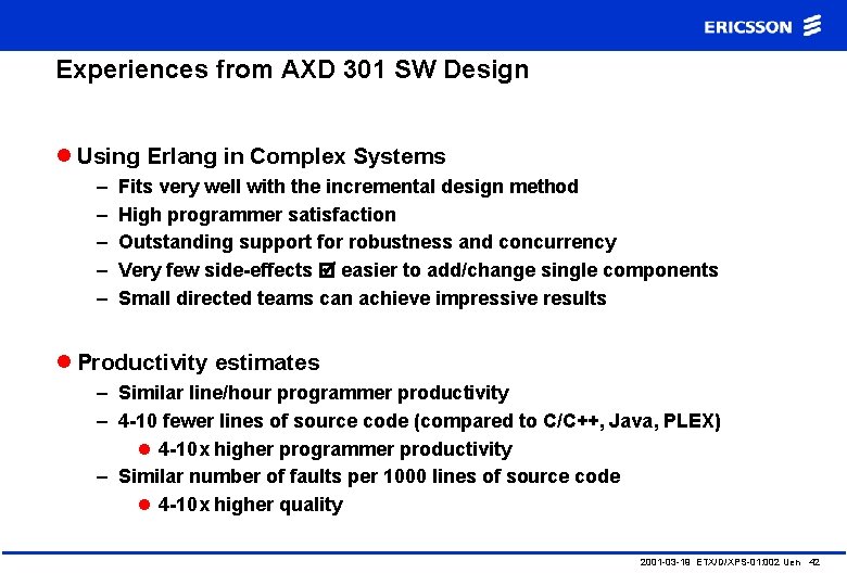 Experiences from AXD 301 SW Design l Using Erlang in Complex Systems – –