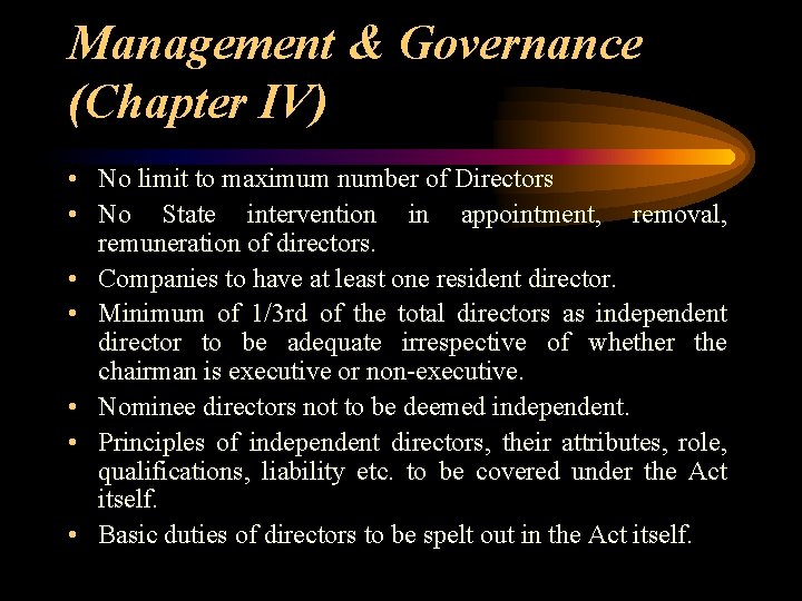 Management & Governance (Chapter IV) • No limit to maximum number of Directors •