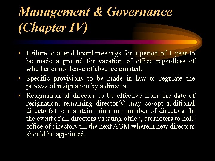 Management & Governance (Chapter IV) • Failure to attend board meetings for a period