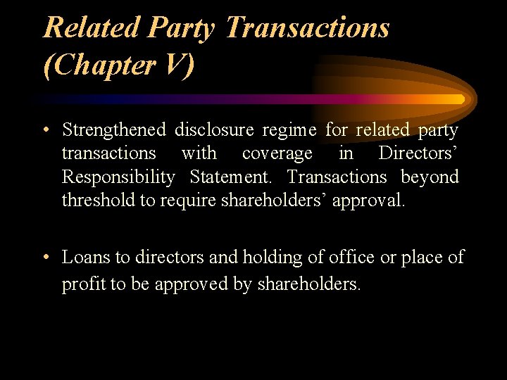 Related Party Transactions (Chapter V) • Strengthened disclosure regime for related party transactions with