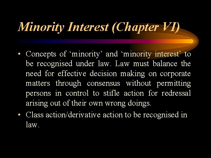 Minority Interest (Chapter VI) • Concepts of ‘minority’ and ‘minority interest’ to be recognised