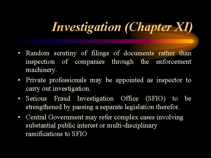 Investigation (Chapter XI) • Random scrutiny of filings of documents rather than inspection of