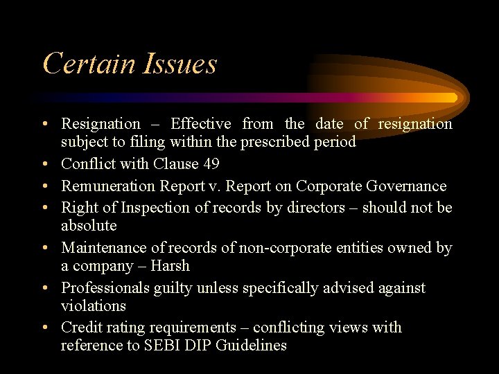 Certain Issues • Resignation – Effective from the date of resignation subject to filing