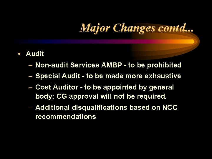 Major Changes contd. . . • Audit – Non-audit Services AMBP - to be