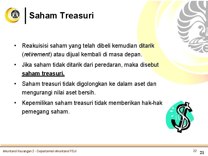 Saham Treasuri • Reakuisisi saham yang telah dibeli kemudian ditarik (retirement) atau dijual kembali