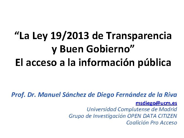 “La Ley 19/2013 de Transparencia y Buen Gobierno” El acceso a la información pública