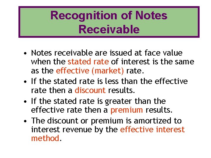 Recognition of Notes Receivable • Notes receivable are issued at face value when the Recognition of Notes Receivable • Notes receivable are issued at face value when the