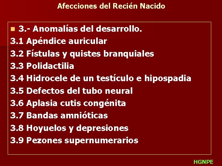 Afecciones del Recién Nacido 3. - Anomalías del desarrollo. 3. 1 Apéndice auricular 3.