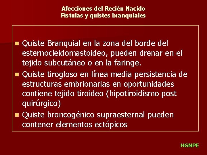 Afecciones del Recién Nacido Fístulas y quistes branquiales Quiste Branquial en la zona del