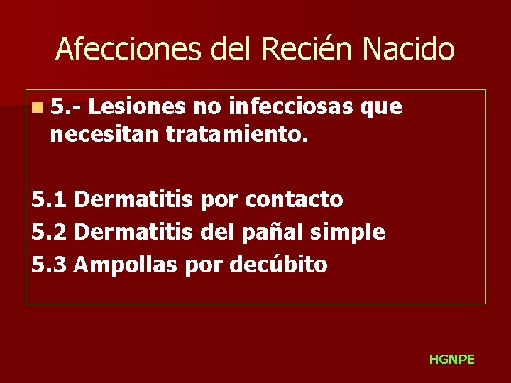 Afecciones del Recién Nacido n 5. - Lesiones no infecciosas que necesitan tratamiento. 5.