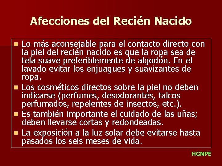 Afecciones del Recién Nacido Lo más aconsejable para el contacto directo con la piel