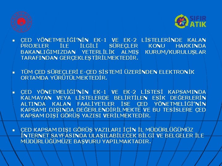 n n ÇED YÖNETMELİĞİ’NİN EK-1 VE EK-2 LİSTELERİNDE KALAN PROJELER İLE İLGİLİ SÜREÇLER KONU