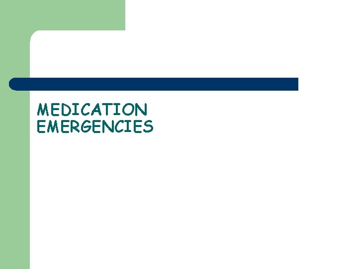 MEDICATION EMERGENCIES 