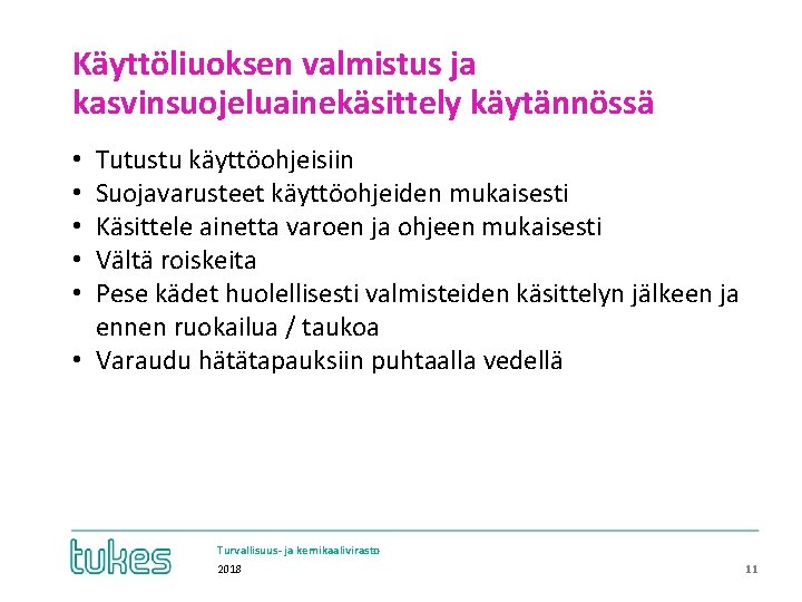 Käyttöliuoksen valmistus ja kasvinsuojeluainekäsittely käytännössä Tutustu käyttöohjeisiin Suojavarusteet käyttöohjeiden mukaisesti Käsittele ainetta varoen ja