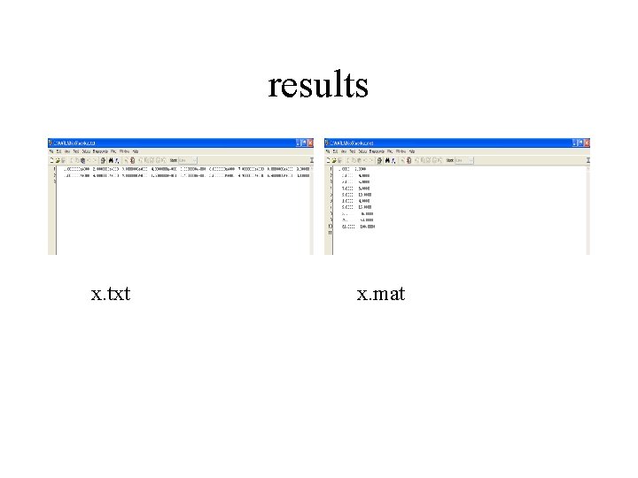 results x. txt x. mat 