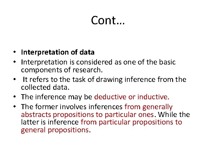 Cont… • Interpretation of data • Interpretation is considered as one of the basic