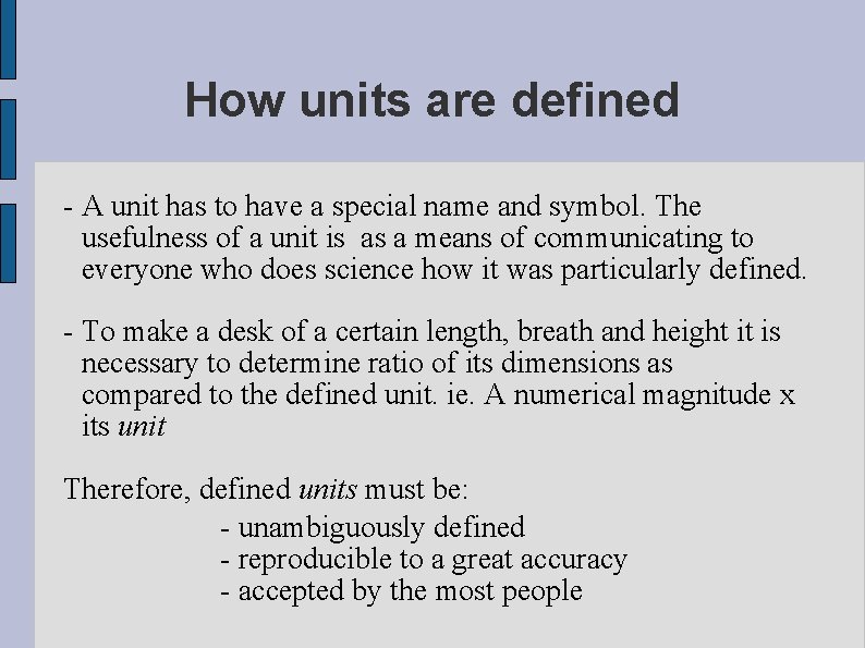How units are defined - A unit has to have a special name and