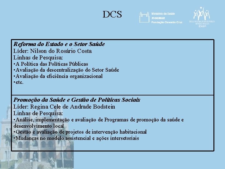 DCS Reforma do Estado e o Setor Saúde Líder: Nilson do Rosário Costa Linhas