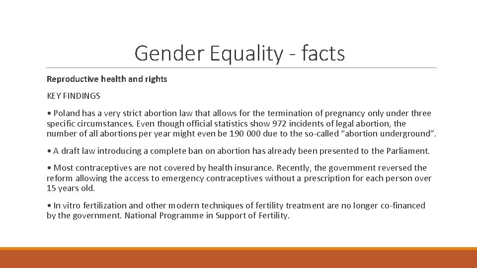 Gender Equality - facts Reproductive health and rights KEY FINDINGS • Poland has a