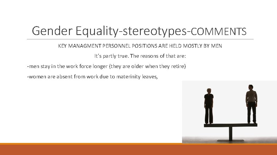 Gender Equality-stereotypes-COMMENTS KEY MANAGMENT PERSONNEL POSITIONS ARE HELD MOSTLY BY MEN It’s partly true.