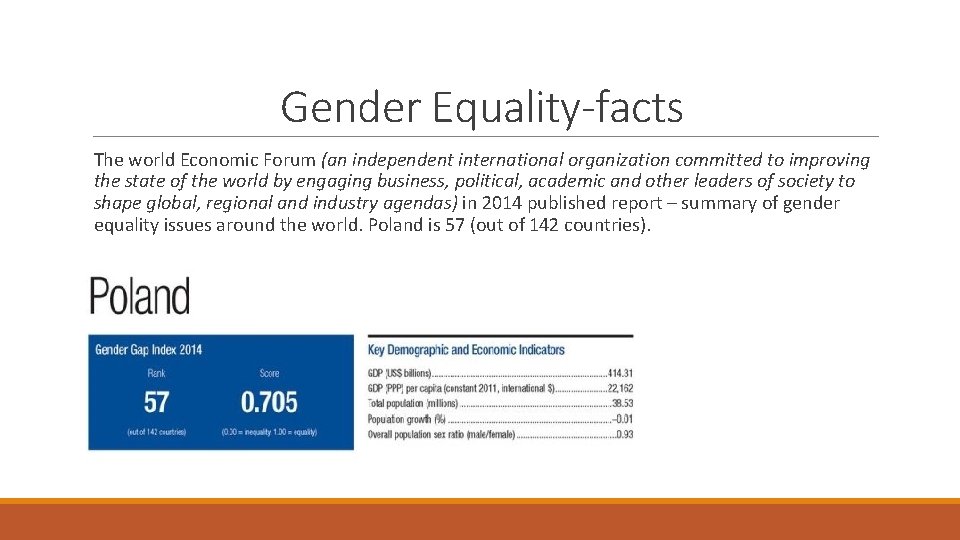 Gender Equality-facts The world Economic Forum (an independent international organization committed to improving the