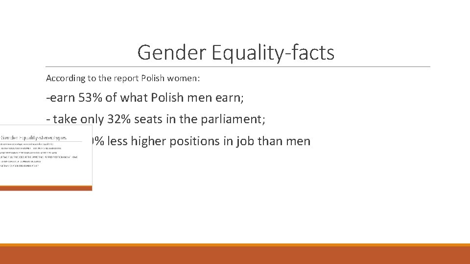 Gender Equality-facts According to the report Polish women: -earn 53% of what Polish men