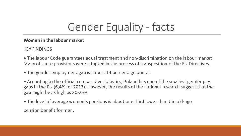 Gender Equality - facts Women in the labour market KEY FINDINGS • The labour