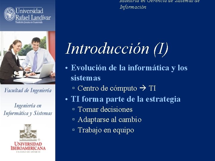 Maestría en Gerencia de Sistemas de Información Introducción (I) • Evolución de la informática