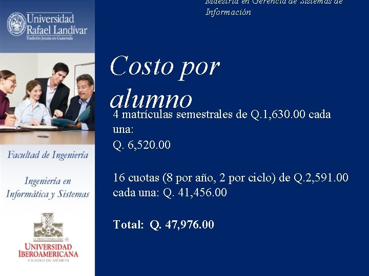 Maestría en Gerencia de Sistemas de Información Costo por alumno 4 matrículas semestrales de