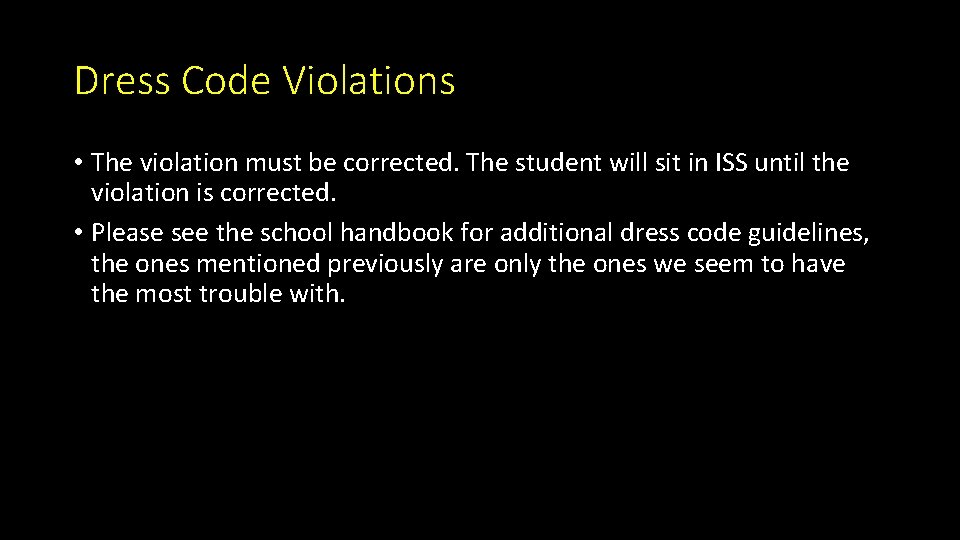 Dress Code Violations • The violation must be corrected. The student will sit in