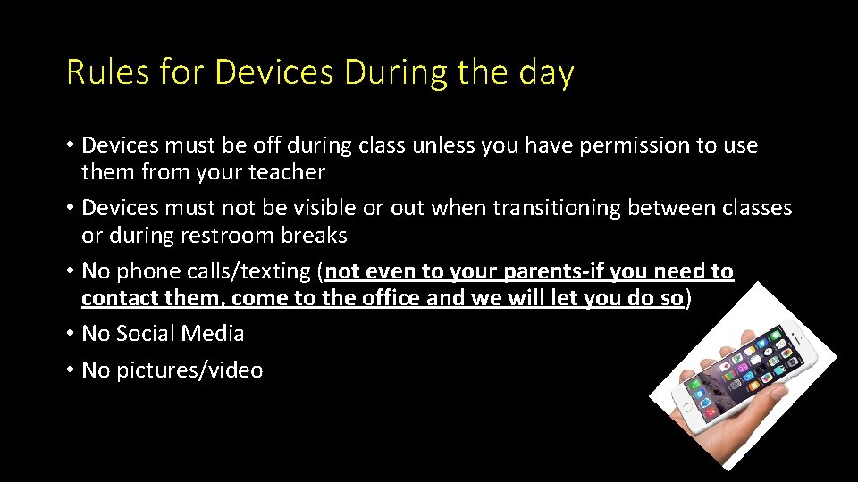 Rules for Devices During the day • Devices must be off during class unless