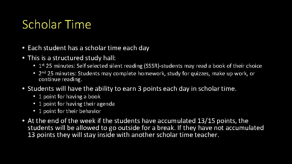 Scholar Time • Each student has a scholar time each day • This is