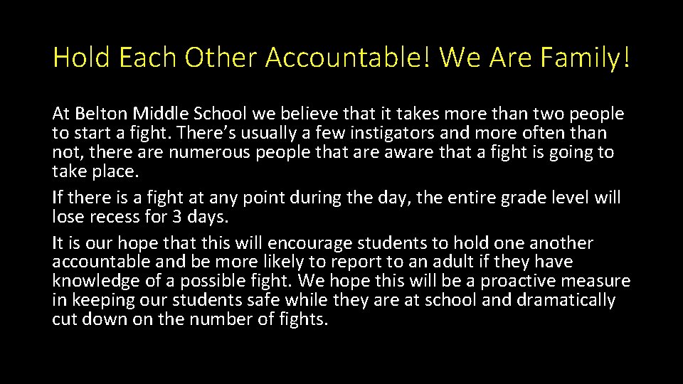Hold Each Other Accountable! We Are Family! At Belton Middle School we believe that
