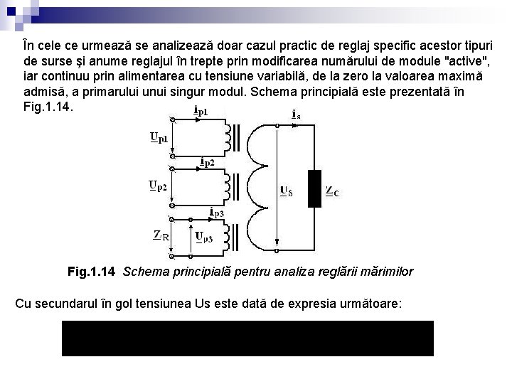 În cele ce urmează se analizează doar cazul practic de reglaj specific acestor tipuri