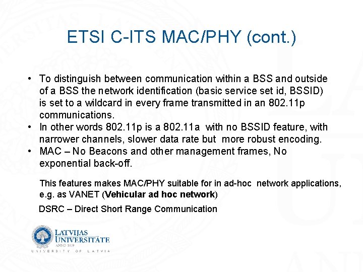 ETSI C-ITS MAC/PHY (cont. ) • To distinguish between communication within a BSS and