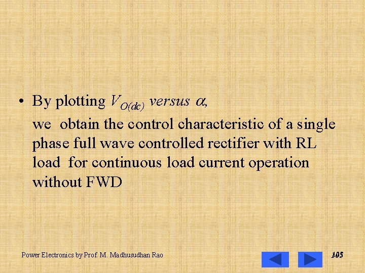  • By plotting VO(dc) versus , we obtain the control characteristic of a