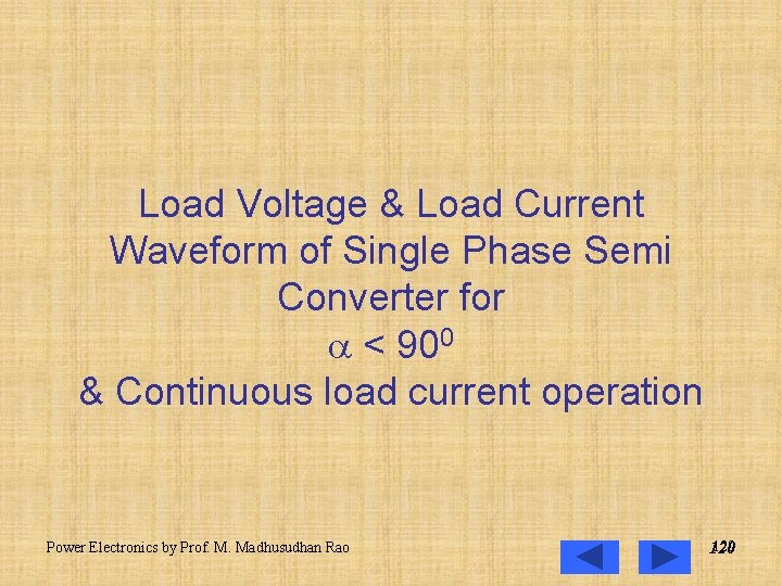 Load Voltage & Load Current Waveform of Single Phase Semi Converter for < 900