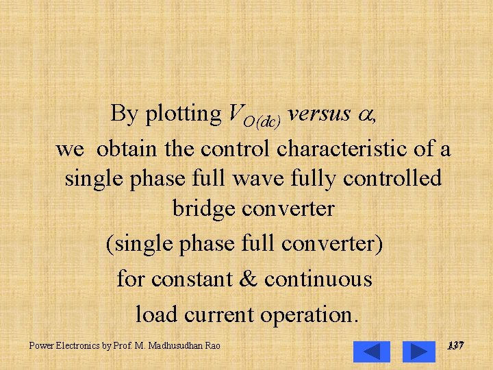 By plotting VO(dc) versus , we obtain the control characteristic of a single phase