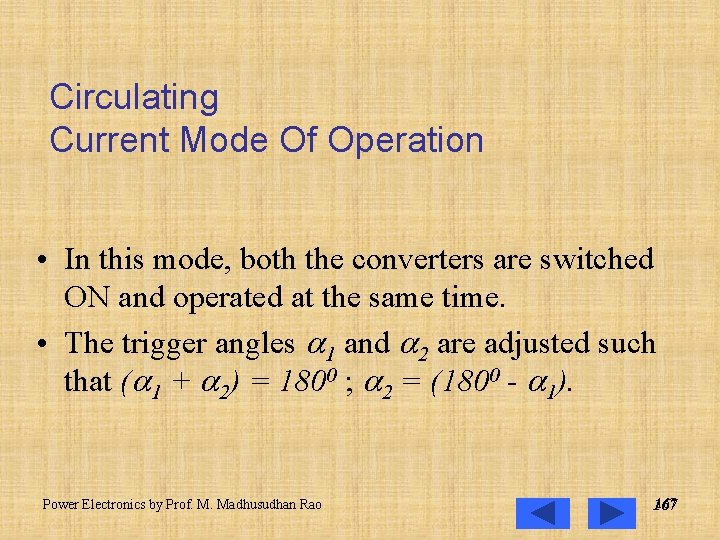 Circulating Current Mode Of Operation • In this mode, both the converters are switched