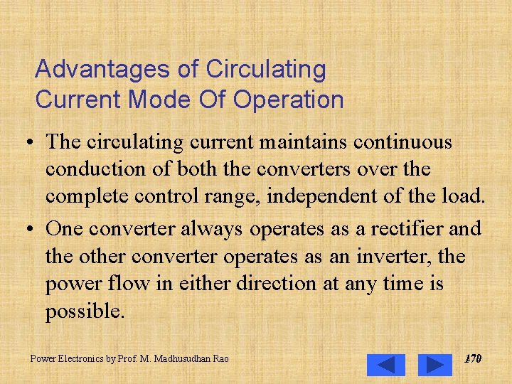 Advantages of Circulating Current Mode Of Operation • The circulating current maintains continuous conduction