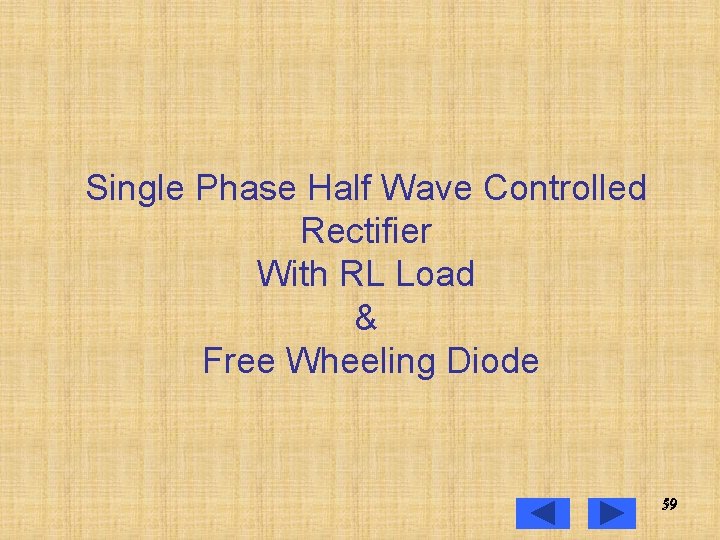 Single Phase Half Wave Controlled Rectifier With RL Load & Free Wheeling Diode 59