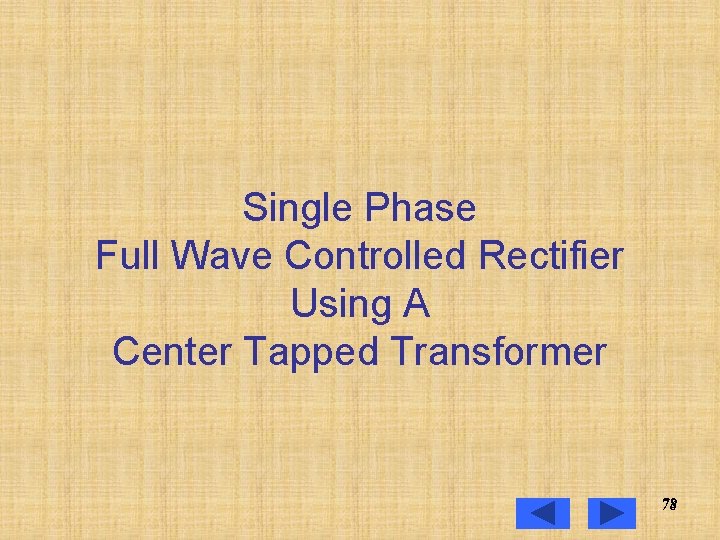 Single Phase Full Wave Controlled Rectifier Using A Center Tapped Transformer 78 78 