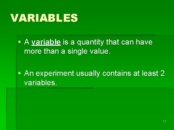 VARIABLES § A variable is a quantity that can have more than a single