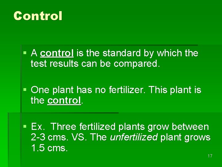 Control § A control is the standard by which the test results can be