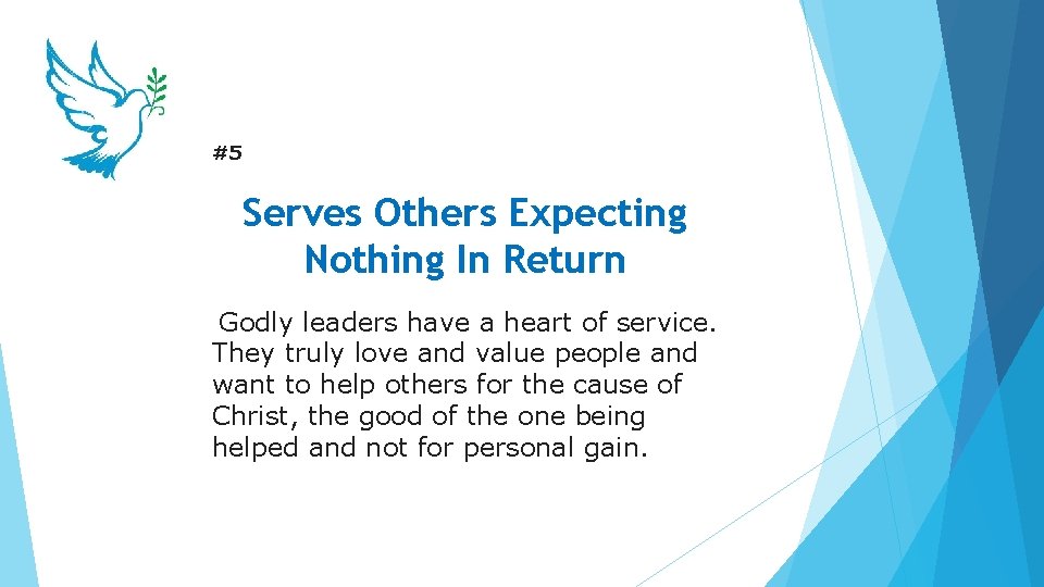 #5 Serves Others Expecting Nothing In Return Godly leaders have a heart of service.