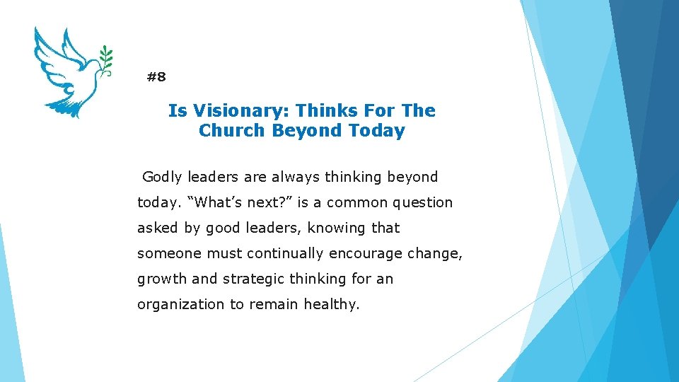 #8 Is Visionary: Thinks For The Church Beyond Today Godly leaders are always thinking