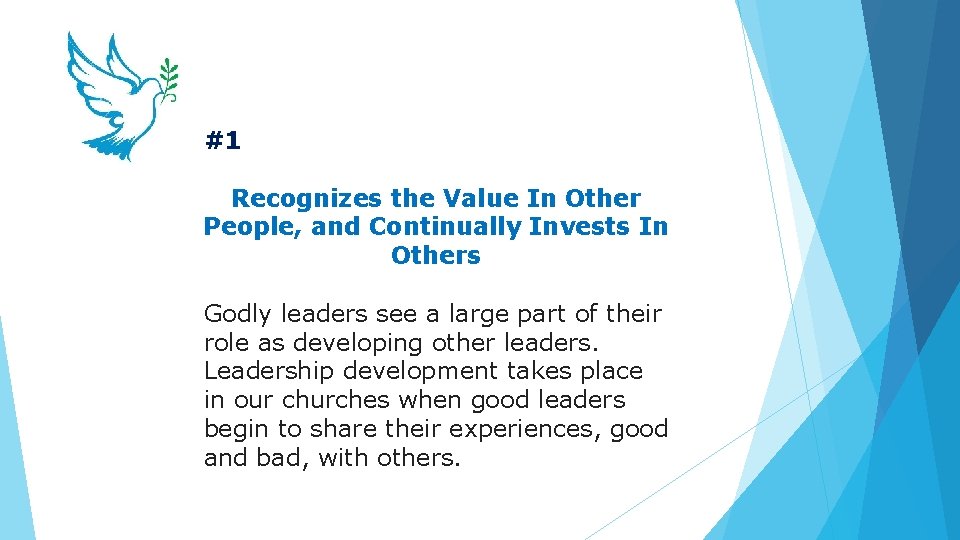 #1 Recognizes the Value In Other People, and Continually Invests In Others Godly leaders