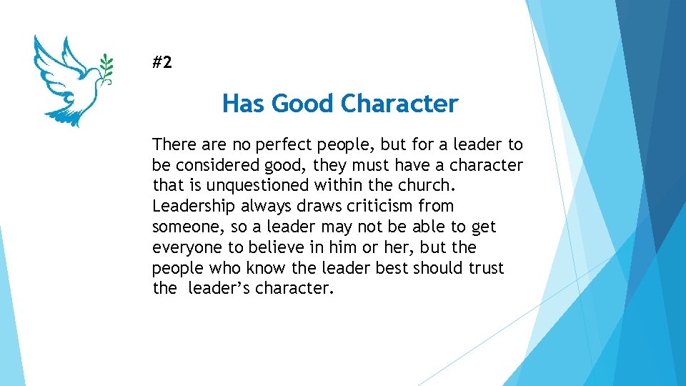 #2 Has Good Character There are no perfect people, but for a leader to