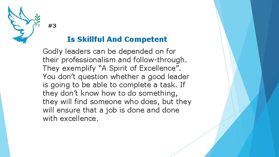 #3 Is Skillful And Competent Godly leaders can be depended on for their professionalism