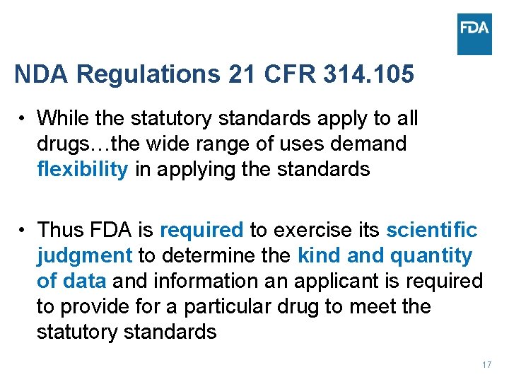 NDA Regulations 21 CFR 314. 105 • While the statutory standards apply to all